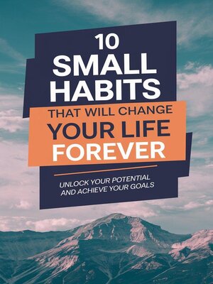 cover image of 10 Small Habits That Will Change Your Life Forever